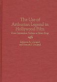 The Use of Arthurian Legend in Hollywood Film (eBook, PDF)