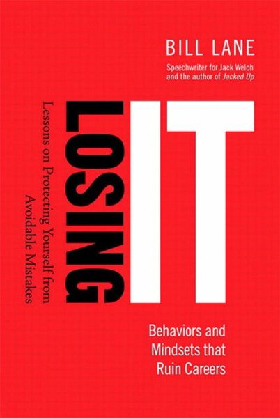 Losing It! Behaviors and Mindsets that Ruin Careers (eBook, PDF) Losing It! Behaviors and Mindsets that Ruin Careers (eBook, PDF)