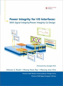 Power Integrity for I/O Interfaces (eBook, ePUB) - Pandit Vishram S.; Ryu Woong Hwan; Choi Myoung Joon