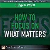 How to Focus on What Matters (eBook, ePUB)