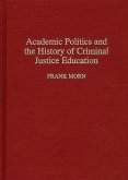 Academic Politics and the History of Criminal Justice Education (eBook, PDF)