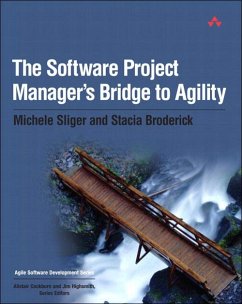 Software Project Manager's Bridge to Agility, The (eBook, ePUB) - Sliger, Michele; Broderick, Stacia