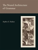 The Neural Architecture of Grammar (eBook, ePUB)