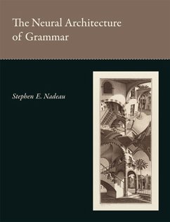 The Neural Architecture of Grammar (eBook, ePUB) - Nadeau, Stephen E.