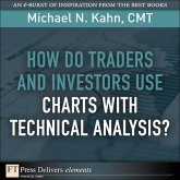 How Do Traders and Investors Use Charts with Technical Analysis? (eBook, ePUB)
