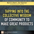 Tapping Into the Collective Wisdom of Community to Make Great Products (eBook, ePUB)