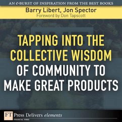Tapping Into the Collective Wisdom of Community to Make Great Products (eBook, ePUB) - Libert, Barry; Spector, Jon