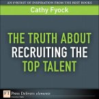 Truth About Recruiting the Top Talent, The (eBook, ePUB)