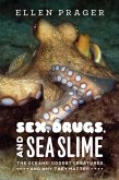 Sex, Drugs, and Sea Slime (eBook, ePUB)
