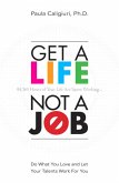 Get a Life, Not a Job (eBook, ePUB)