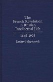 The French Revolution in Russian Intellectual Life (eBook, PDF)