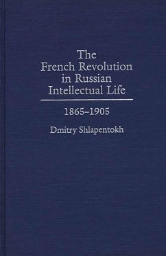 The French Revolution in Russian Intellectual Life (eBook, PDF) - Shlapentokh, Dmitry