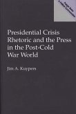 Presidential Crisis Rhetoric and the Press in the Post-Cold War World (eBook, PDF)