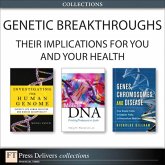 Genetic Breakthroughs-- Their Implications for You and Your Health (Collection) (eBook, PDF)
