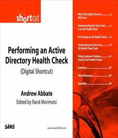 Performing an Active Directory Health Check (Digital Short Cut) (eBook, ePUB) - Abbate, Andrew; Morimoto, Rand