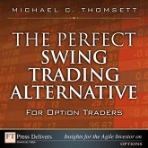 Perfect Swing Trading Alternative for Option Traders, The (eBook, ePUB)