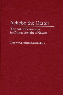 Achebe the Orator (eBook, PDF) - Okechukwu, Chinwe
