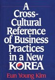 A Cross-Cultural Reference of Business Practices in a New Korea (eBook, PDF)