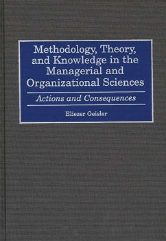 Methodology, Theory, and Knowledge in the Managerial and Organizational Sciences (eBook, PDF) - Geisler, Eliezer