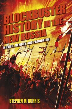 Blockbuster History in the New Russia (eBook, ePUB) - Norris, Stephen M.