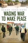 Waging War to Make Peace (eBook, PDF)