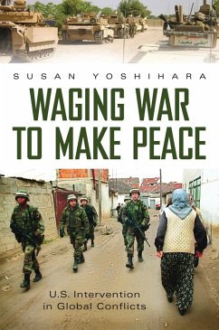 Waging War to Make Peace (eBook, PDF) - Yoshihara, Susan