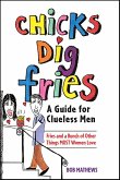 Chicks Dig Fries (eBook, ePUB)