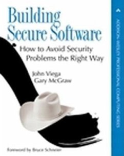 Building Secure Software (eBook, ePUB) - Viega, John; McGraw, Gary