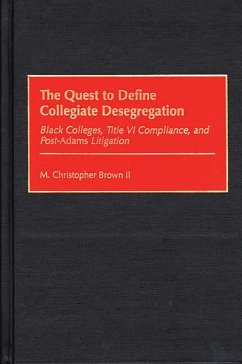 The Quest to Define Collegiate Desegregation (eBook, PDF) - Ii, M. Christopher Brown