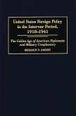 United States Foreign Policy in the Interwar Period, 1918-1941 (eBook, PDF)