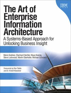 Art of Enterprise Information Architecture, The (eBook, PDF) - Godinez Mario; Hechler Eberhard; Koenig Klaus; Lockwood Steve; Oberhofer Martin; Schroeck Michael