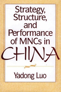 Strategy, Structure, and Performance of MNCs in China (eBook, PDF) - Luo, Yadong