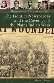 The Frontier Newspapers and the Coverage of the Plains Indian Wars (eBook, PDF)