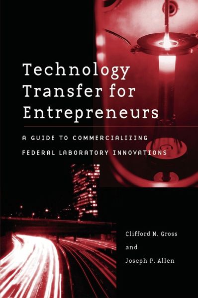 Technology Transfer for Entrepreneurs (eBook, PDF) Technology Transfer for Entrepreneurs (eBook, PDF)