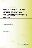 A History of African Higher Education from Antiquity to the Present (eBook, PDF)