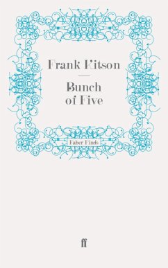 Bunch of Five (eBook, ePUB) - Kitson K. C. B. C. B. E. M. C., Frank