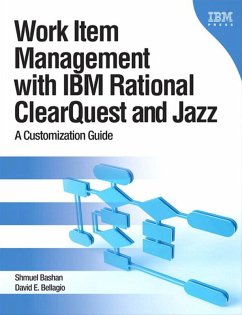 Work Item Management with IBM Rational ClearQuest and Jazz (eBook, PDF) - Bellagio, David E.; Bashan, Shmuel