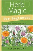 Herb Magic for Beginners (eBook, ePUB) Herb Magic for Beginners (eBook, ePUB)