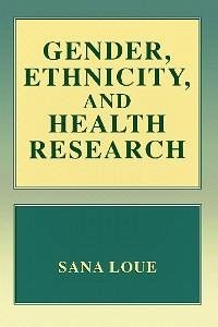 Gender, Ethnicity, and Health Research (eBook, PDF) - Loue, Sana