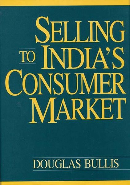 Selling to India's Consumer Market (eBook, PDF) Selling to India's Consumer Market (eBook, PDF)