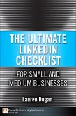 Ultimate LinkedIn Checklist For Small and Medium Businesses, The (eBook, PDF)