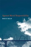 Against Moral Responsibility (eBook, ePUB)