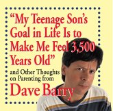 "My Teenage Son's Goal in Life Is to Make Me Feel 3,500 Years Old" (eBook, ePUB) "My Teenage Son's Goal in Life Is to Make Me Feel 3,500 Years Old" (eBook, ePUB)