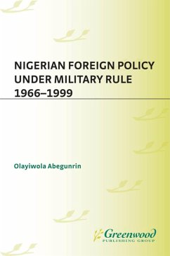 Cover Nigerian Foreign Policy under Military Rule, 1966-1999 (eBook, PDF)