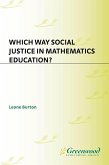 Which Way Social Justice in Mathematics Education? (eBook, PDF)