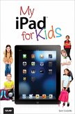 My iPad for Kids (Covers iOS 6 on iPad 3rd or 4th generation, and iPad mini) (eBook, PDF)