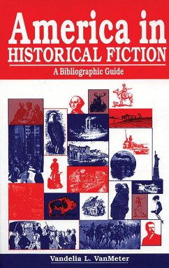 America in Historical Fiction (eBook, PDF) - Vanmeter, Vandelia L. America in Historical Fiction (eBook, PDF) - Vanmeter, Vandelia L.