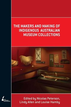 Makers and Making Of Indigenous Australian Museum Collections (eBook, ePUB)