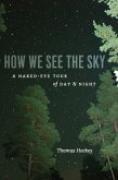How We See the Sky (eBook, ePUB) How We See the Sky (eBook, ePUB)