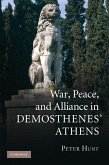 War, Peace, and Alliance in Demosthenes' Athens (eBook, ePUB)